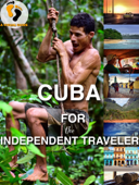 Cuba for the Independent Traveler - Iulian Ursachi & Desiree Halaseh