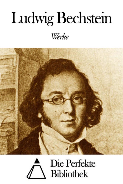 Werke von Ludwig Bechstein