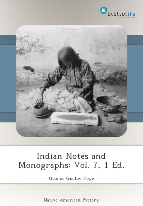 Indian Notes and Monographs: Vol. 7, 1 Ed.