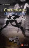 Corredores de sombra - Agustín Fernández Paz