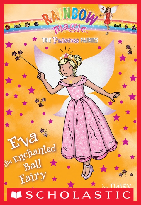 Princess Fairies #7: Eva the Enchanted Ball Fairy