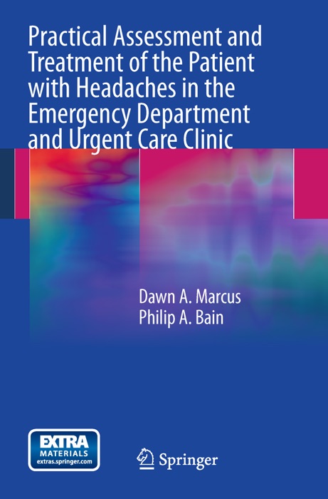 Practical Assessment and Treatment of the Patient with Headaches in the Emergency Department and Urgent Care Clinic