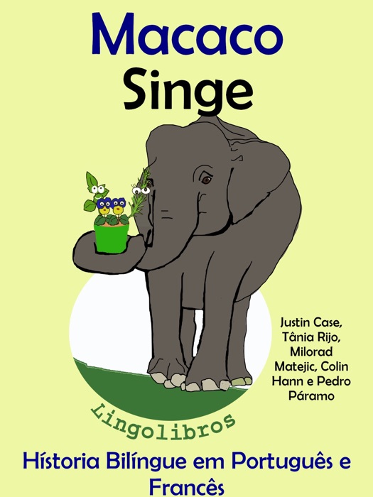 História Bilíngue em Português e Francês: Macaco - Singe. Serie Aprender Francês.