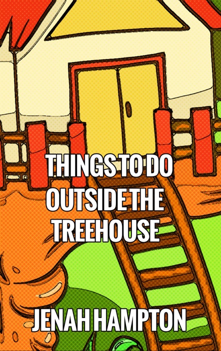 Great Activities by the Treehouse (Illustrated Children's Book Ages 2-5)