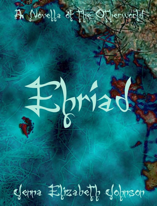 Ehriad: A Novella of the Otherworld