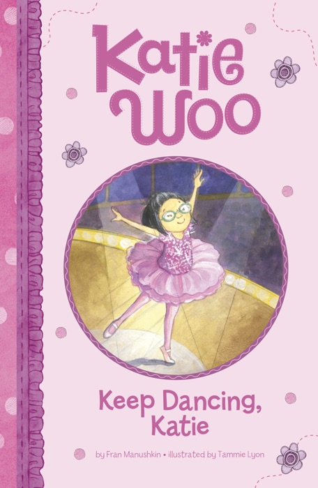 Katie Woo: Keep Dancing, Katie