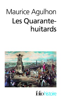 Les Quarante-huitards - Maurice Agulhon