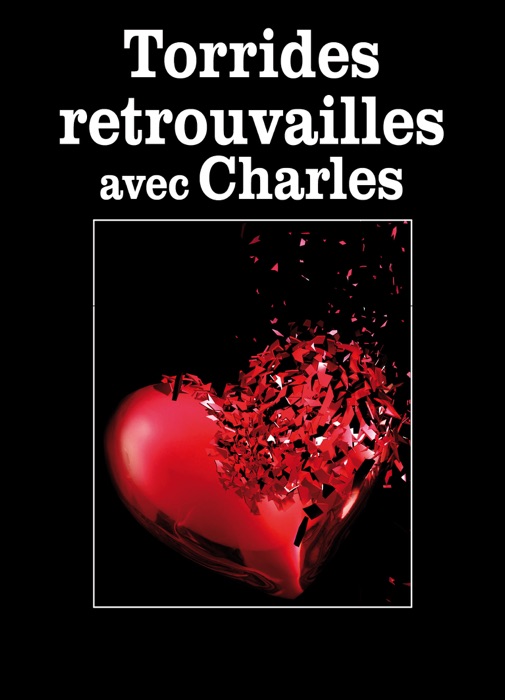 Torrides retrouvailles avec Charles