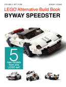 LEGO® Alternative Build Book: Byway Speedster - Jeremy Young