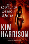 The Outlaw Demon Wails - Kim Harrison