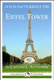 14 Fun Facts About the Eiffel Tower: A 15-Minute Book