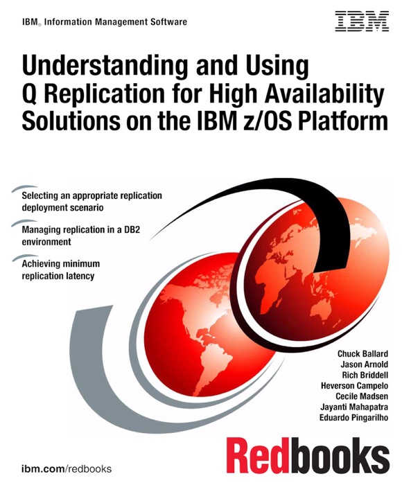 Understanding and Using Q Replication for High Availability Solutions on the IBM z/OS Platform