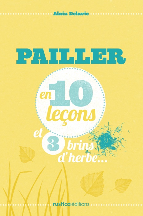 Pailler en 10 leçons et 3 brins d'herbe…