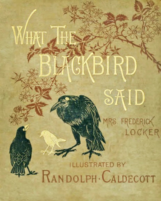 What the Blackbird Said: A Story: In Four Chirps