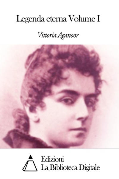 Legenda eterna Volume I