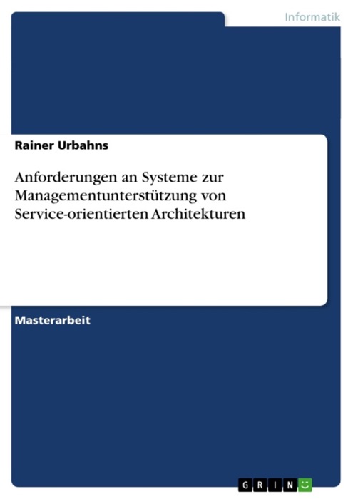 Anforderungen an Systeme zur Managementunterstützung im Rahmen von Service-orientierten Architekturen