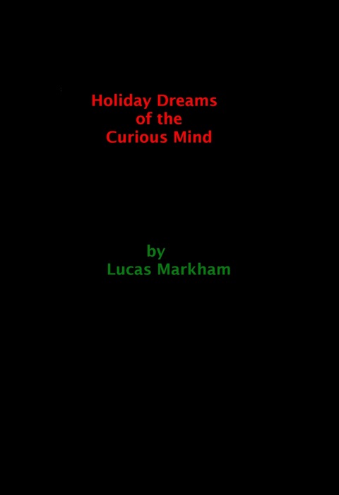 Holiday Dreams of the Curious Mind