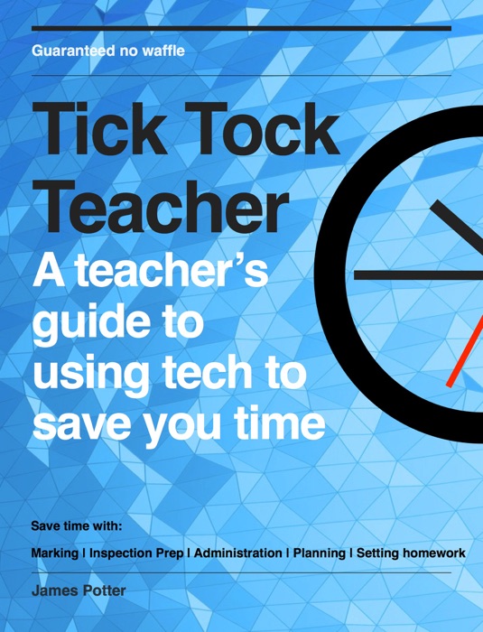 Tick Tock Teacher: Use tech to save time