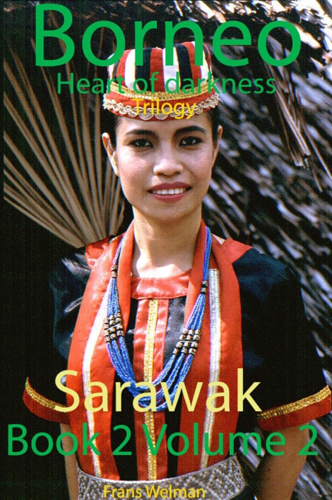 Borneo Trilogy Sarawak: Volume 2