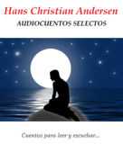 Audiocuentos selectos - Hans Christian Andersen