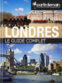 Londres, le guide complet - Romain Thiberville, Clément Bohic & Michal Pichel