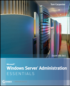 Microsoft Windows Server Administration Essentials - Tom Carpenter