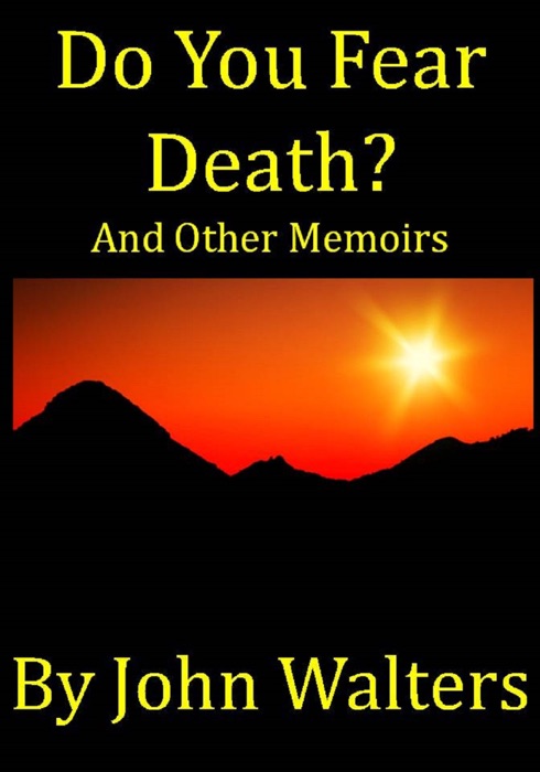 Do You Fear Death? and Other Memoirs