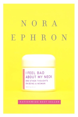 Capa do livro I Feel Bad About My Neck de Nora Ephron