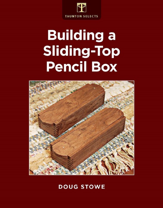 Building a Sliding-Top Pencil Box