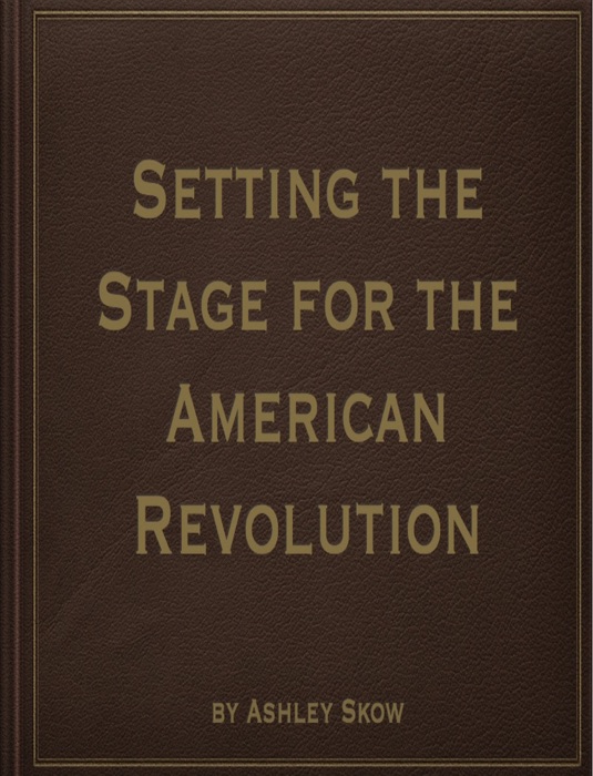 Setting the Stage for the American Revolution