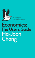 Ha-Joon Chang - Economics: The User's Guide artwork