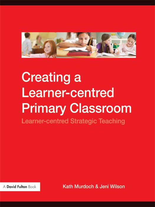 Creating a Learner-centred Primary Classroom