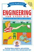 Janice VanCleave's Engineering for Every Kid - Janice VanCleave