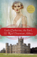 The Countess of Carnarvon - Lady Catherine, the Earl, and the Real Downton Abbey artwork