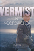 Vermist in Noord-Korea - Jan Vermeer
