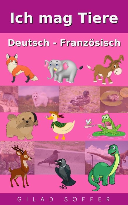 Ich mag Tiere Deutsch - Französisch