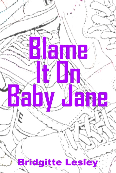 Blame It On Baby Jane