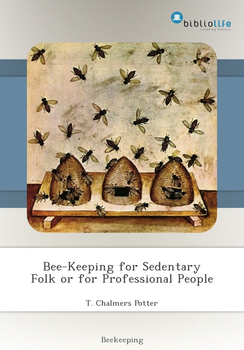 Bee-Keeping for Sedentary Folk or for Professional People