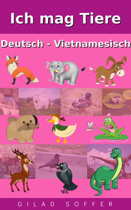 Ich mag Tiere Deutsch - Vietnamesisch