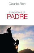 Il mestiere di padre - Claudio Risé