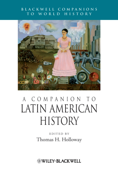 A Companion to Latin American History - Thomas H. Holloway