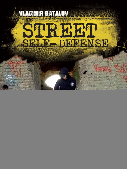 Street Self-Defense: 16 Techniques on how to Protect Yourself in the City