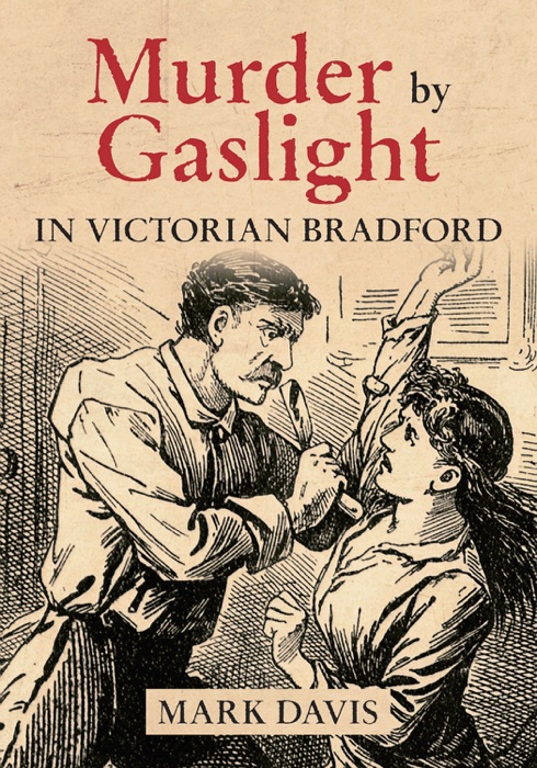 Murder by Gaslight in Victorian Bradford