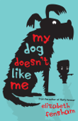 My Dog Doesn't Like Me - Elizabeth Fensham