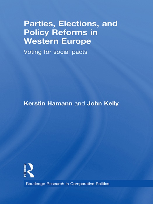 Parties, Elections, and Policy Reforms in Western Europe