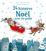 24 histoires pour attendre Noël avec les petits - Sylvie de Mathuisieulx