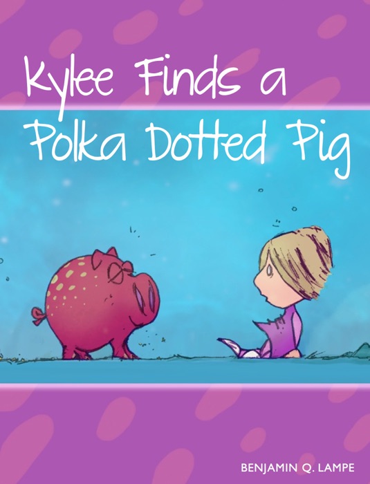 Kylee Finds a Polka Dotted Pig