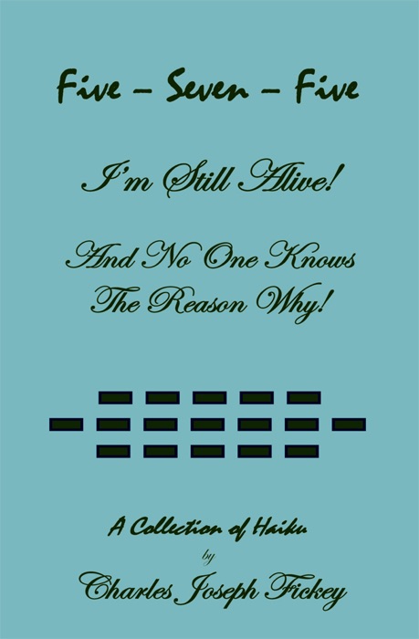 Five - Seven - Five, I'm Still Alive!
