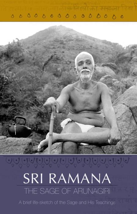 Sri Ramana, The Sage of Arunagiri