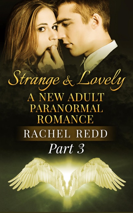 Strange and Lovely (Part 3)